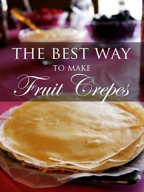 The Best Way to Make Fruit Crepes