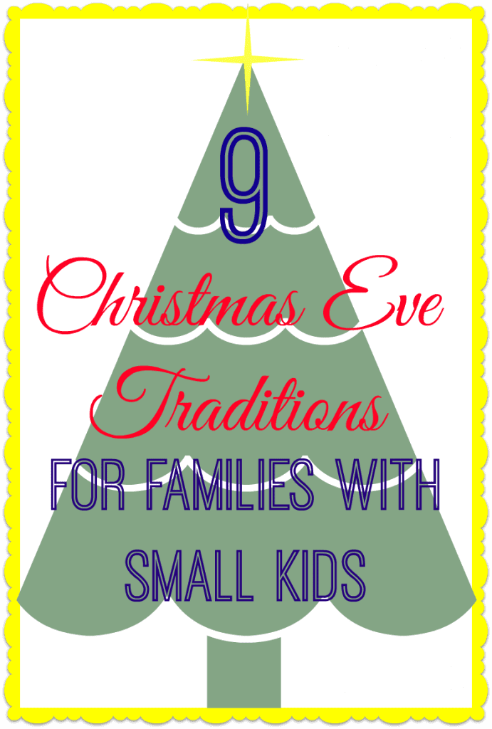 9 Favorite Christmas Eve Traditions for Families with Small Kids