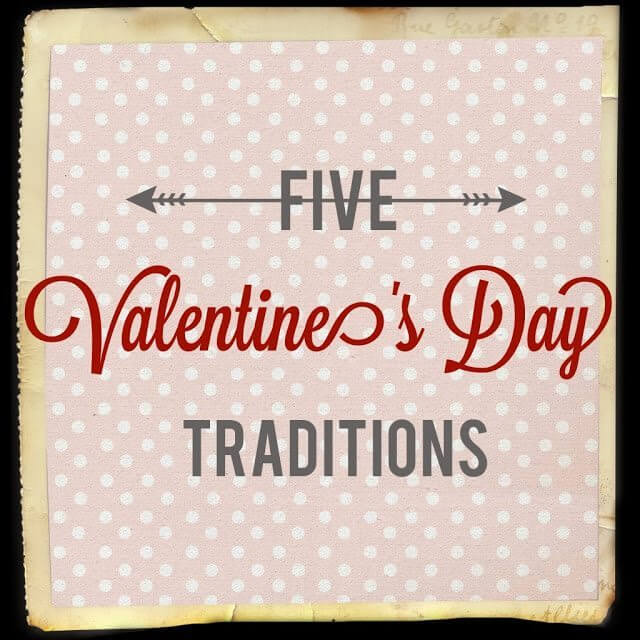 5 Valentines Day Traditions