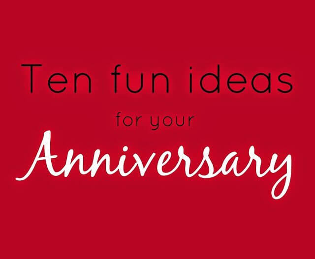 Ten Fun Ideas for Your Anniversary