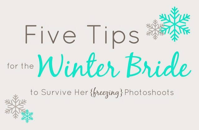 Five Tips for the Winter Bride to Survive Her Freezing Photoshoots