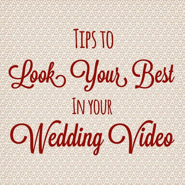 Tips to Look Your Best in Your Wedding Video