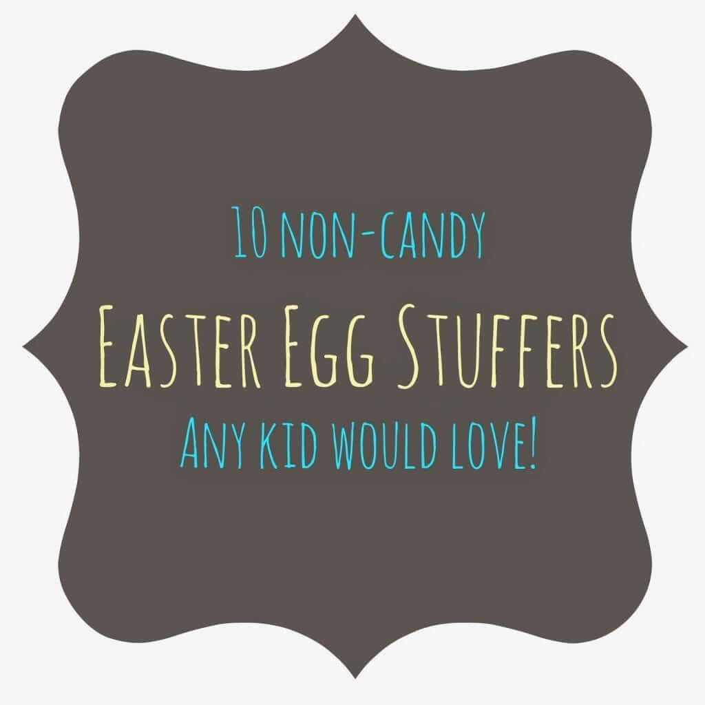10 Non Candy Easter Egg Stuffers 
