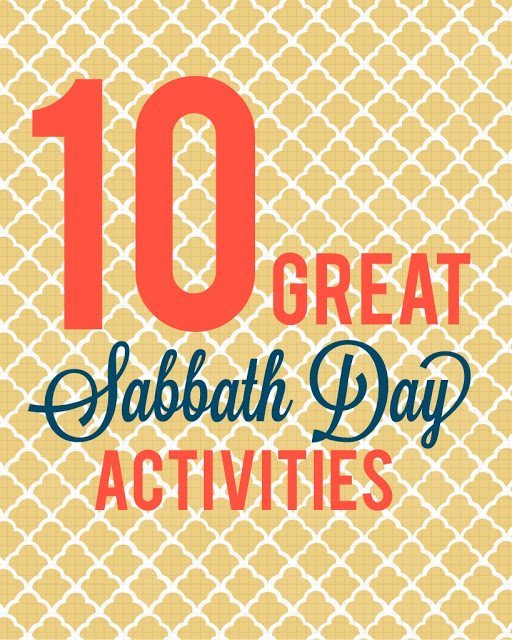 10 Great Sabbath Day Activities