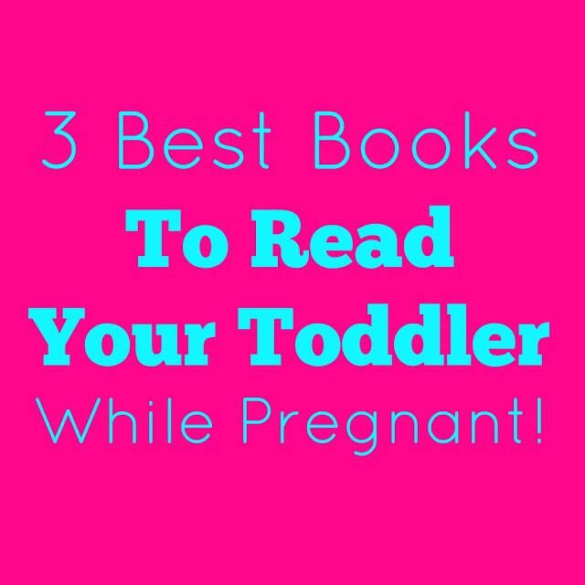 3 Best Books to Read Your Toddler While Pregnant