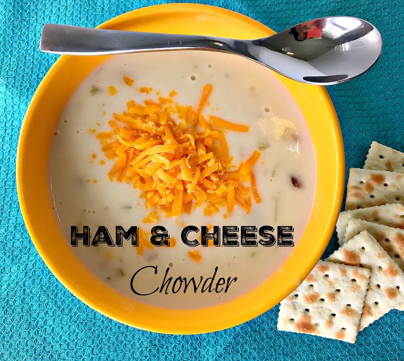 Ham and Cheese Chowder