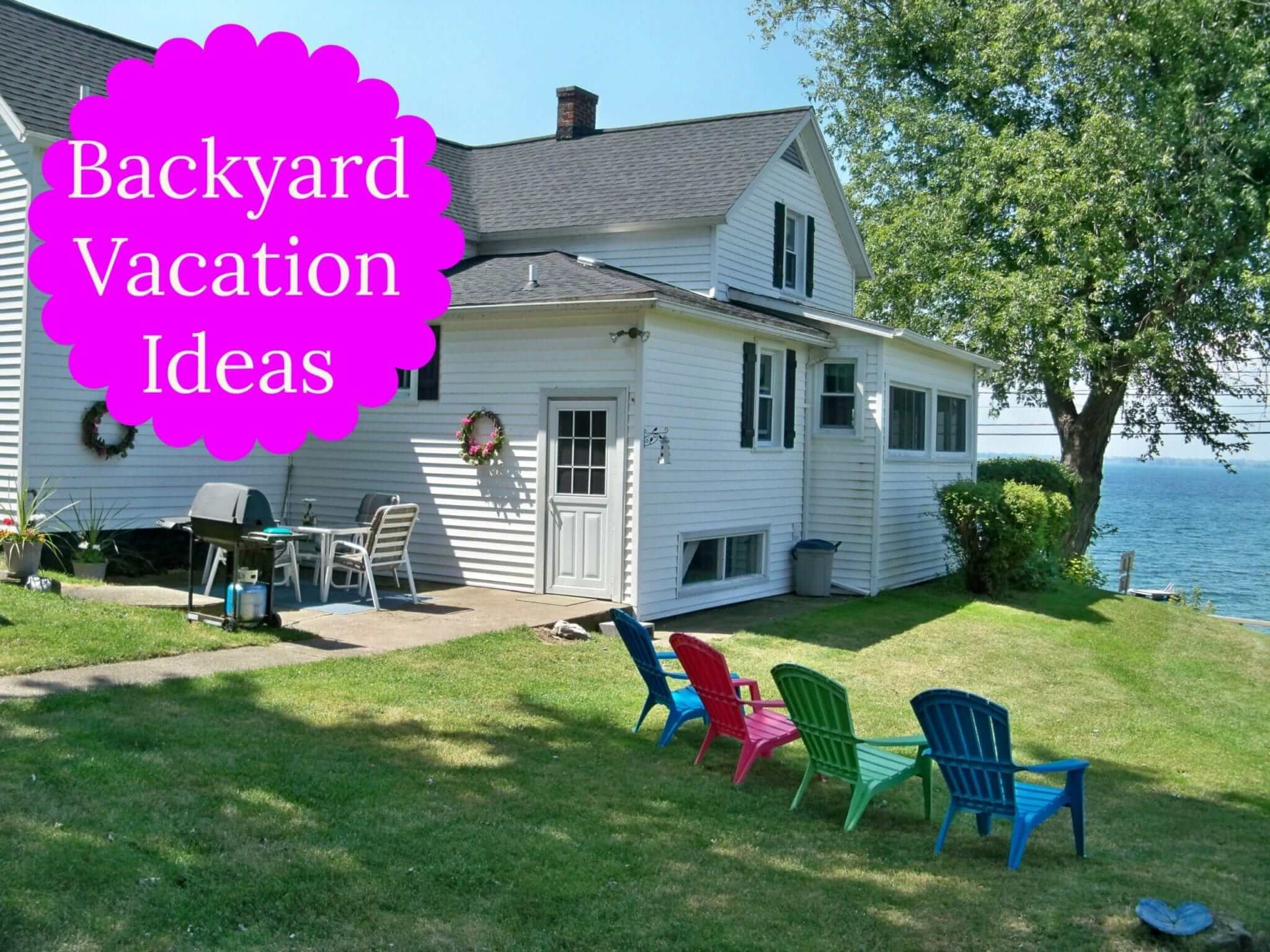Backyard Vacation Ideas