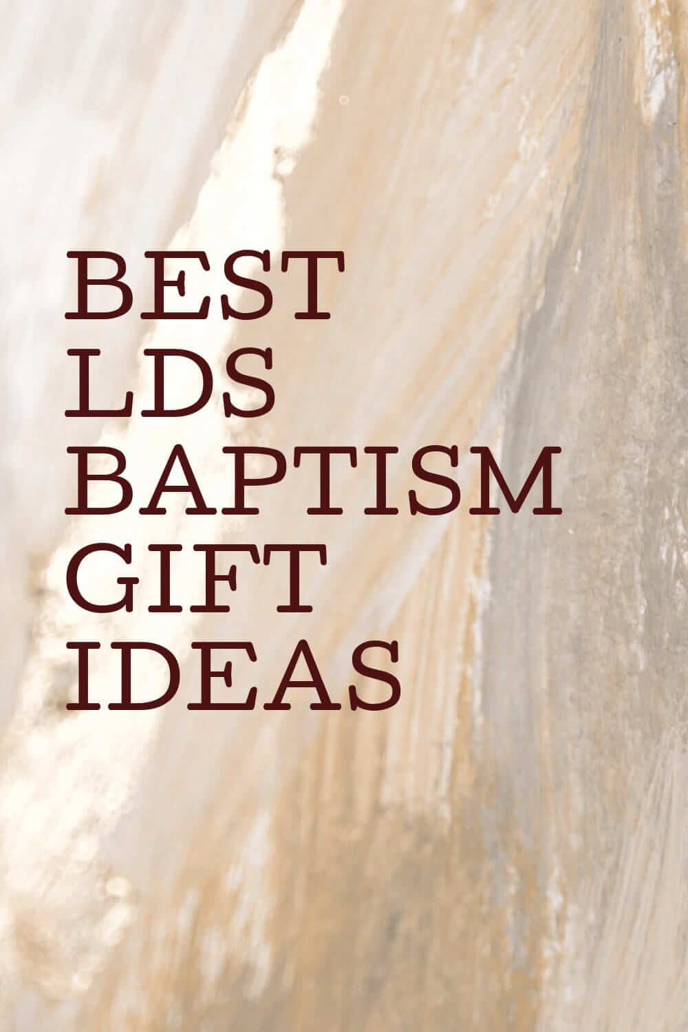 Best LDS Baptism Gifts