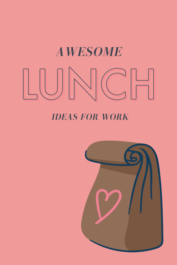 Awesome Lunch Ideas for Work