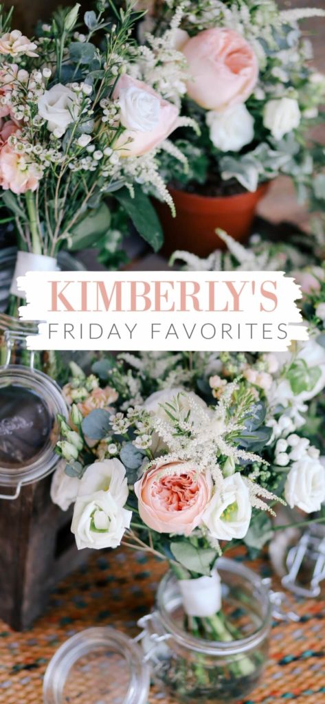 Kimberly's Friday Favorites