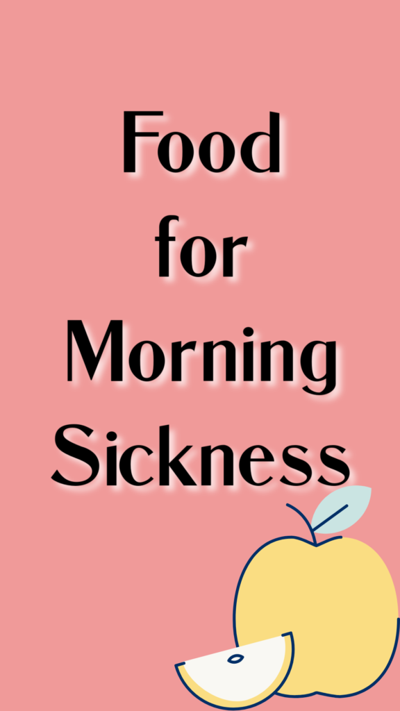 Food for Morning Sickness