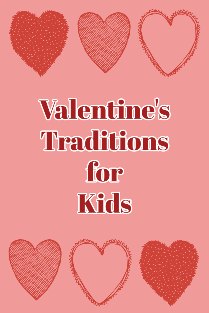 Valentine's Traditions for Kids
