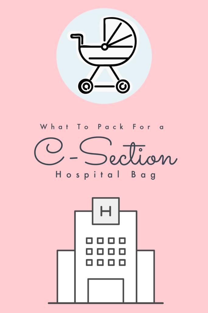 What to Pack for a C-Section Hospital Bag