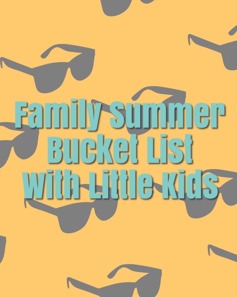 Family Summer Bucket List with Little Kids