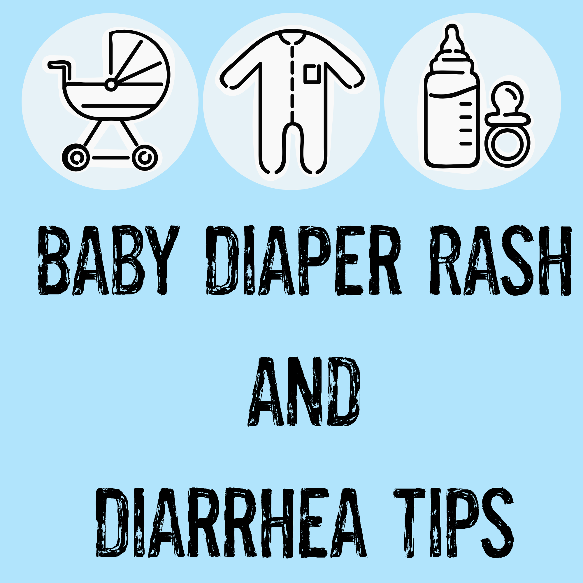 Baby Diaper Rash and Diarrhea Tips
