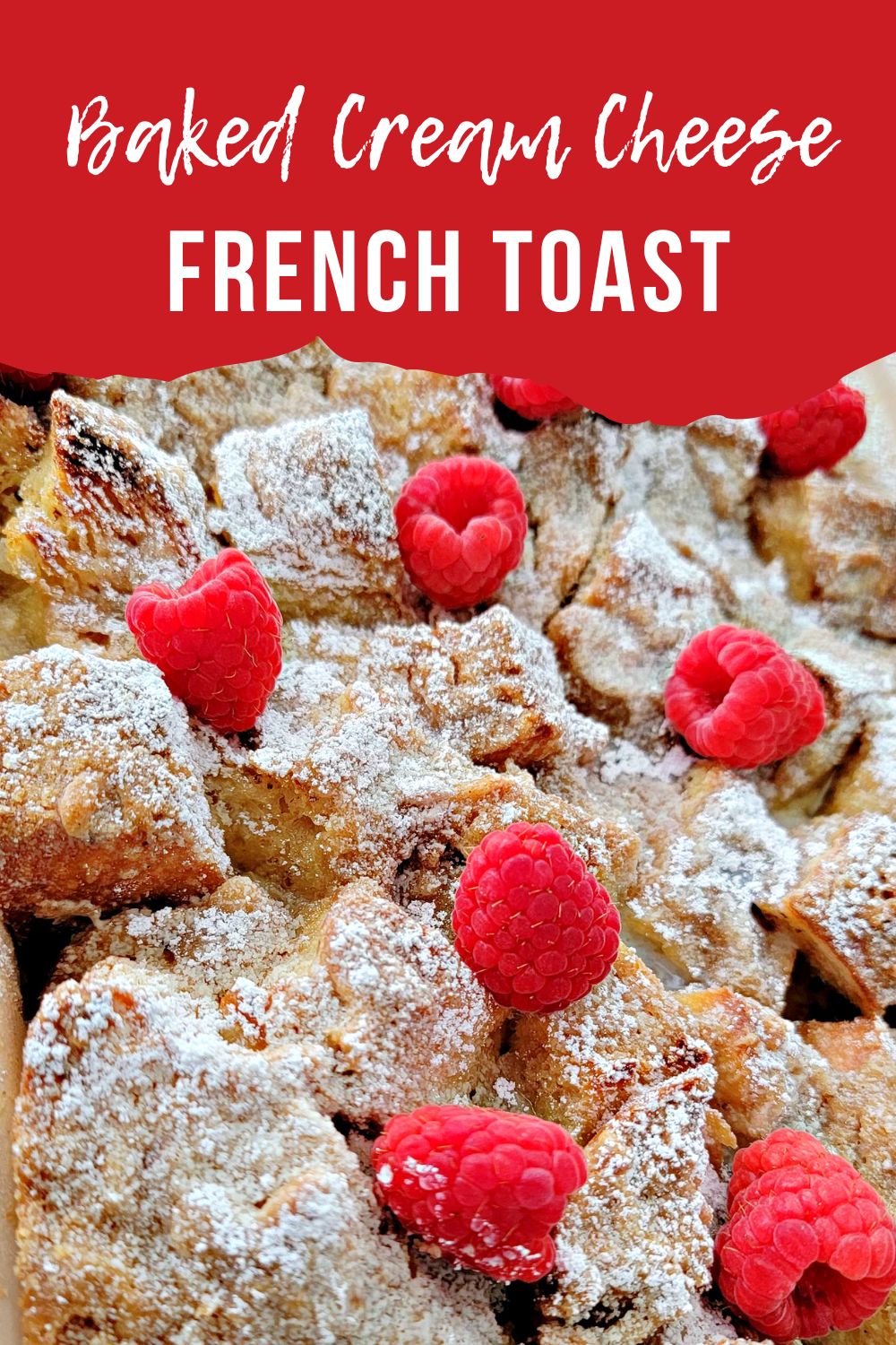 Baked Cream Cheese French Toast