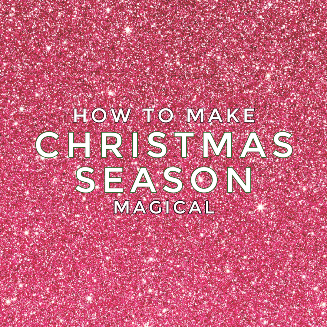 How to Make Christmas Season Magical