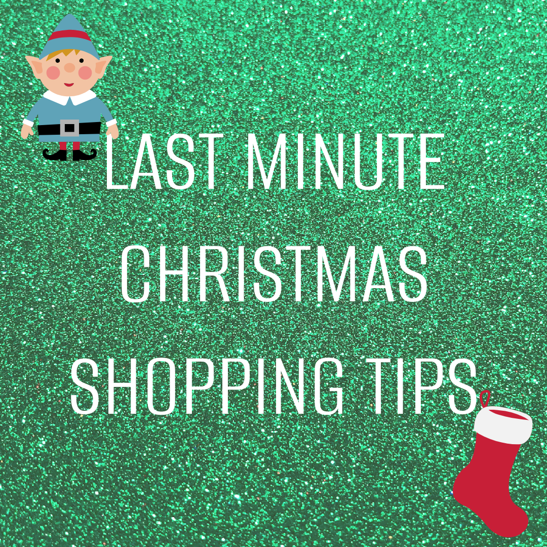 Easy Last Minute Christmas Shopping Tips