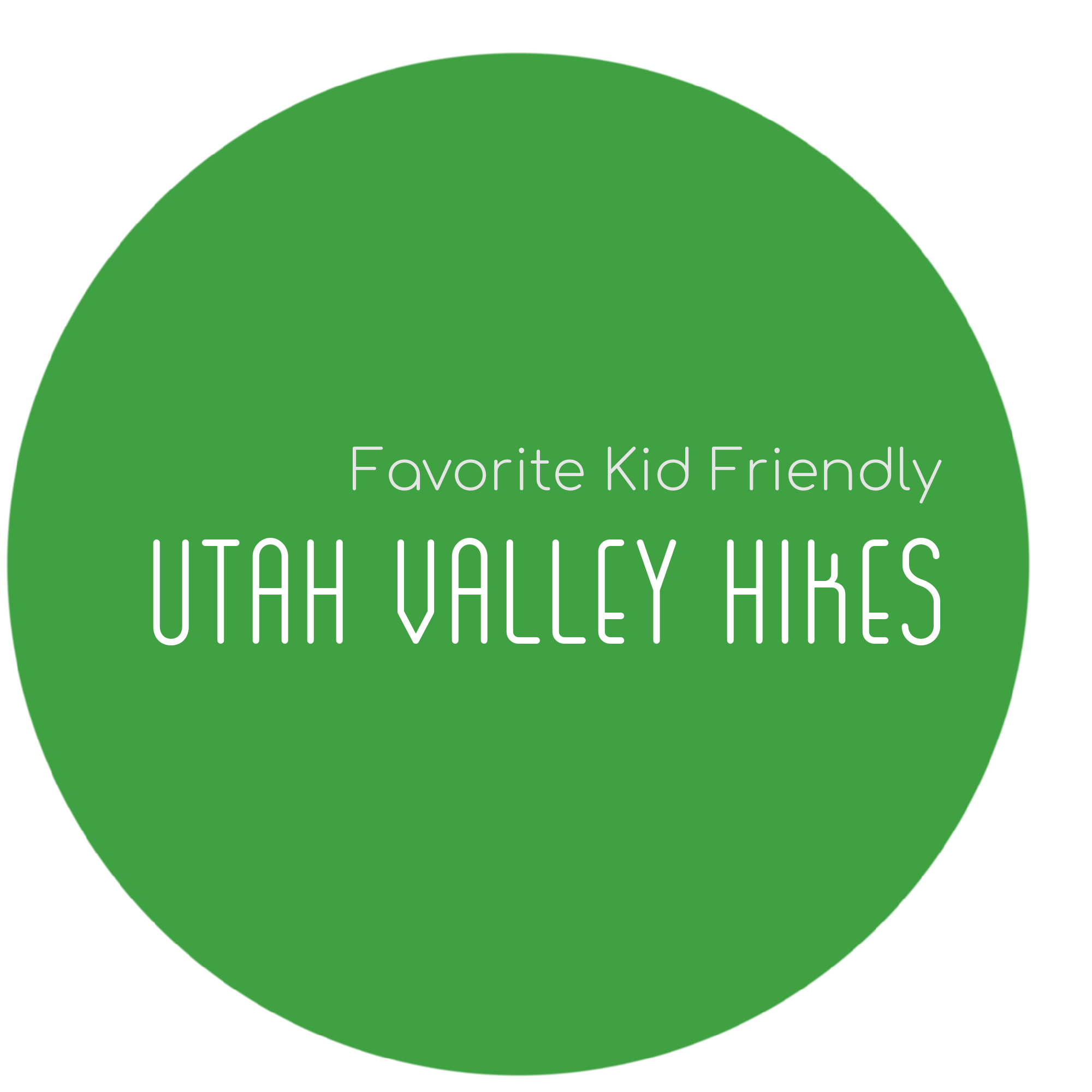 Favorite Kid Friendly Utah Valley Hikes