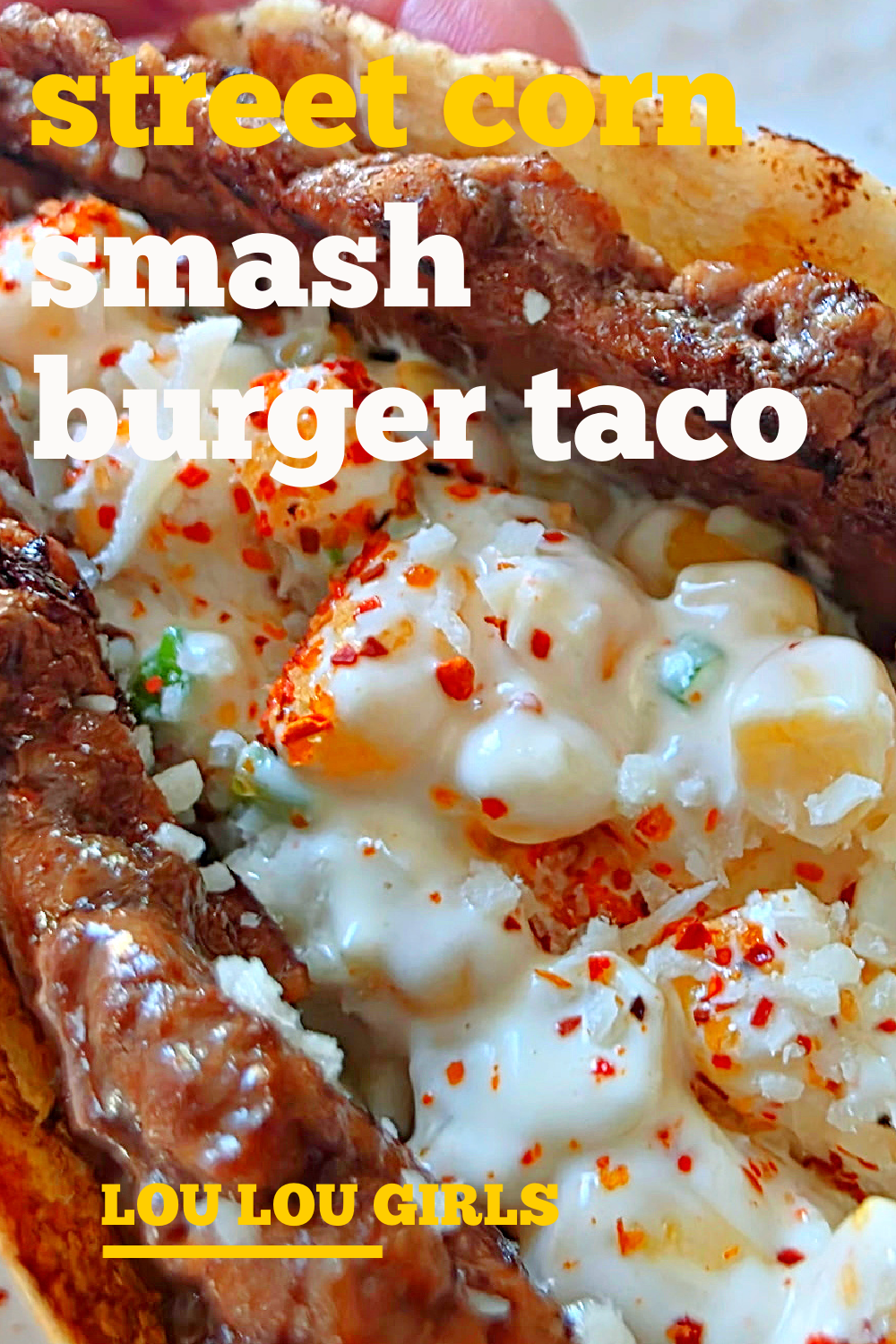 Street Corn Smash Burger Tacos #beef #hamburger #taco #cornsalad #mexican #dinner #recipe