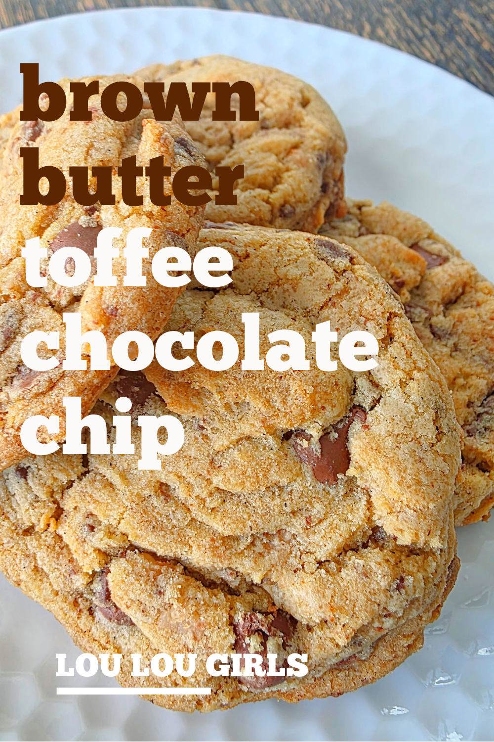 Brown Butter Toffee Cookies #brownbutter #toffee #chocolatechips #cookies #recipe #dessert